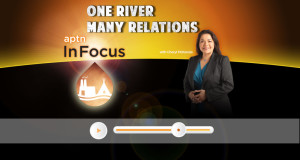 APTN Features: One River Many Relations